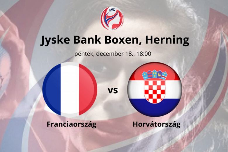 Franciaország vs Horvátország EHF női kézilabda ba