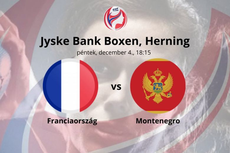 Franciaország vs Montenegro EHF női kézilabda bajn