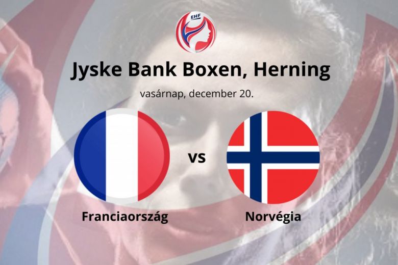 Franciaország vs Norvégia EHF női kézilabda bajnok