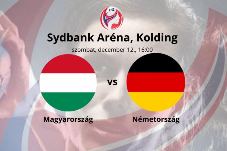 Magyarország vs Németország EHF női kézilabda bajn