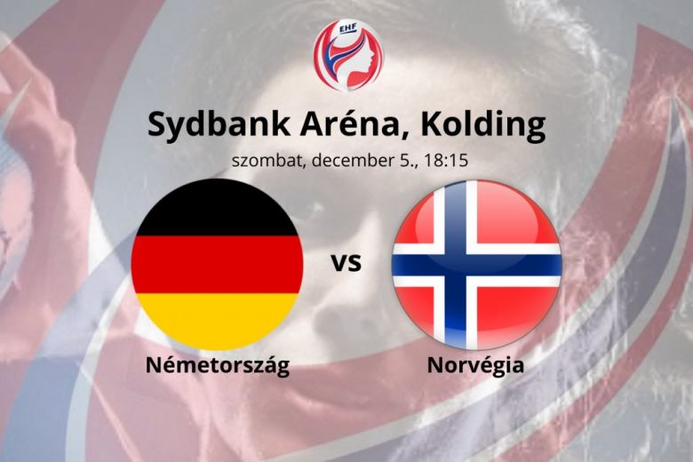 Németország vs Norvégia EHF női kézilabda bajnoksá