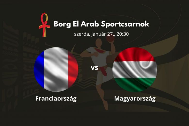 Franciaország vs Magyarország férfi kézilabda VB