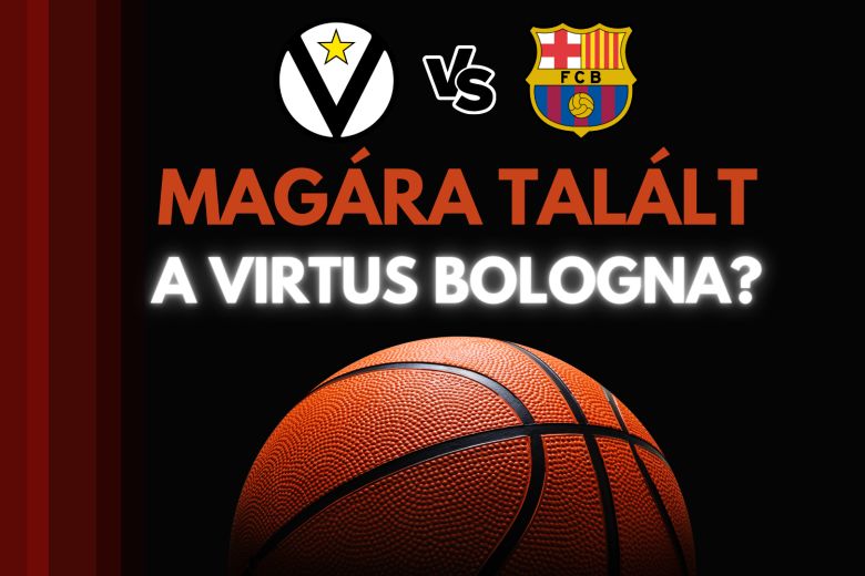 Virtus Bologna vs Barcelona kosárlabda