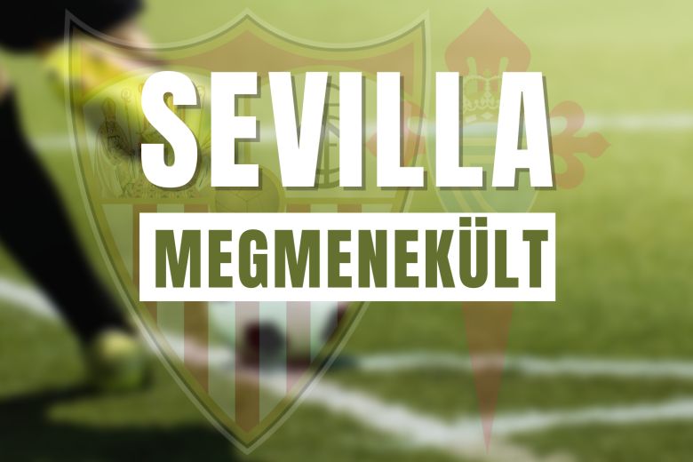 Sevilla megmenekült